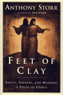 Feet of Clay: The Power and Charisma of Gurus