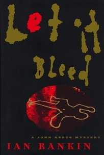 Let It Bleed: A John Rebus Mystery