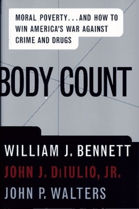 Body Count: Moral Poverty...and How to Win America's War Against Crime and Drugs