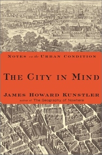 THE CITY IN MIND: Notes on the Urban Condition