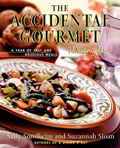 cover image THE ACCIDENTAL GOURMET: Weeknights: A Year of Fast and Delicious Meals