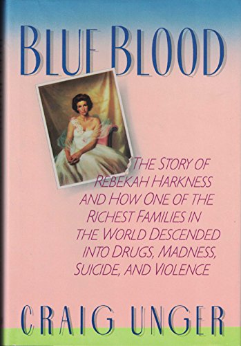cover image Blue Blood: How Rebekah Harkness, One of the Richest Women in the World, Destroyed a Great American Family