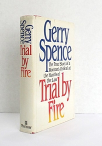 Trial by Fire: The True Story of a Woman's Ordeal at the Hands of the Law