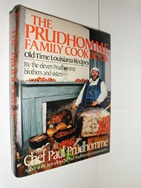 The Prudhomme Family Cookbook: Old-Time Louisiana Recipes
