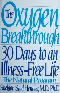 The Oxygen Breakthrough: 30 Days to an Illness-Free Life