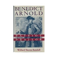 Benedict Arnold: Patriot and Traitor