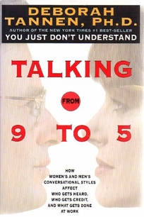 Talking from 9 to 5: How Womens and Mens Conversational Styles Affect Who Gets Heard