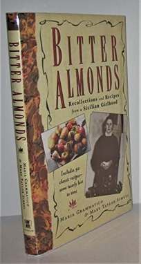 Bitter Almonds: Recollections and Recipes from a Sicilian Girlhood