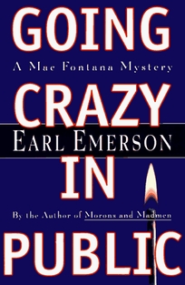 Going Crazy in Public: A Mac Fontana Mystery