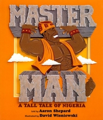 Master Man: A Tall Tale of Nigeria