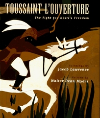 Toussaint LOuverture: The Fight for Haitis Freedom