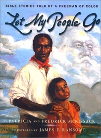 Let My People Go: Bible Stories Told by a Freeman of Color