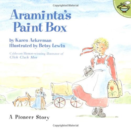 Araminta S Paint Box By Karen Ackerman