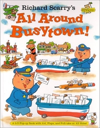 Richard Scarry's All Around Busytown! Pop-Up: A 3D Popup Book