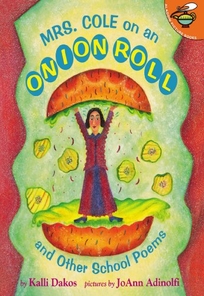 Mrs. Cole on an Onion Roll: And Other School Poems