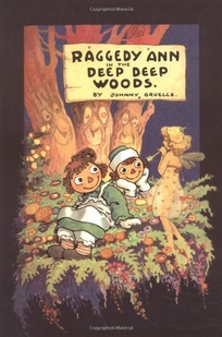 Raggedy Ann in the Deep Deep Woods: Classic Edition