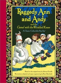 Raggedy Ann and Andy and the Camel with the Wrinkled Knees