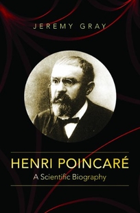 Henri Poincar%C3%A9: A Scientific Biography