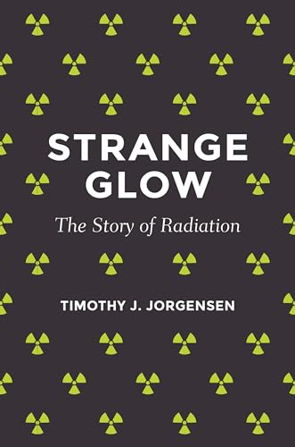 cover image Strange Glow: The Story of Radiation