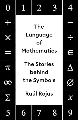 cover image The Language of Mathematics: The Stories Behind the Symbols