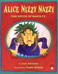 Alice Nizzy Nazzy: The Witch of Santa Fe