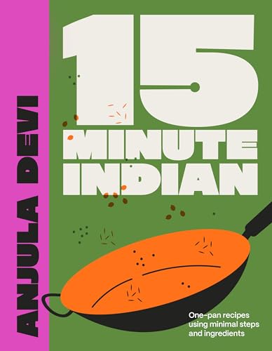 cover image 15-Minute Indian: One-Pan Recipes Using Minimal Steps and Ingredients