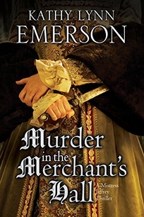 Murder in the Merchant’s Hall: A Mistress Jaffrey Mystery