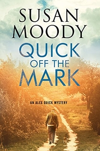 Quick off the Mark: An Alex Quick Mystery