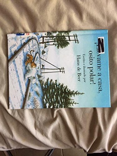 cover image Llevame a Casa, Osito Polar!: Little Polar Bear, Take Me Home!