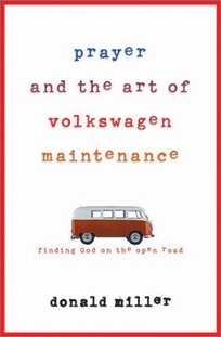 Prayer and the Art of Volkswagen Maintenance: Find God on the Open Road