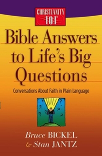 Bible Answers to Life's Big Questions: Conversations About Faith  in Plain Language