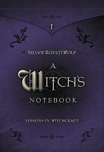 A WITCH'S NOTEBOOK: Lessons in Witchcraft