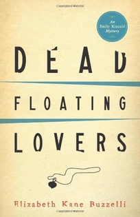 Dead Floating Lovers: An Emily Kincaid Mystery