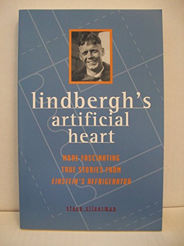 cover image Lindbergh's Artificial Heart: More Fascinating True Stories from Einstein's Refrigerator