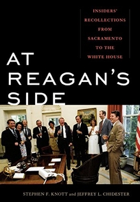 At Reagans Side: Insiders Recollections from Sacremento to the White House