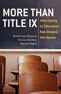 More Than Title IX: How Equity in Education Has Shaped the Nation