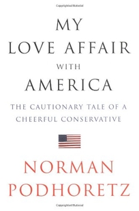 My Love Affair with America: The Cautionary Tale of a Cheerful Conservative