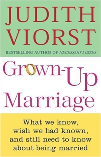 GROWN-UP MARRIAGE: What We Know