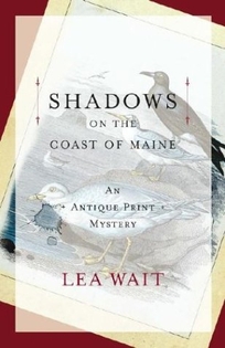 SHADOWS ON THE COAST OF MAINE: An Antique Print Mystery