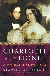 CHARLOTTE AND LIONEL: A Rothschild Love Story