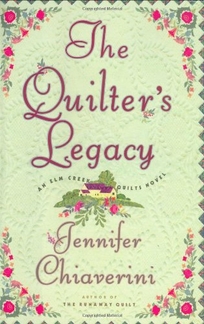 THE QUILTER'S LEGACY: An Elm Creek Quilts Novel