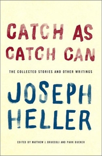 CATCH AS CATCH CAN: The Collected Stories and Other Writings