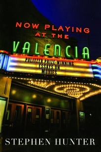 Now Playing at the Valencia: Pulitzer Prize–Winning Essays on Movies