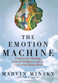 The Emotion Machine: Commonsense Thinking