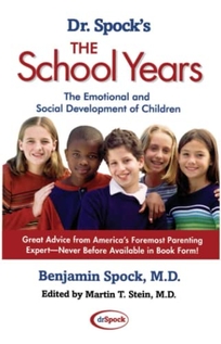 Dr. Spock's the School Years: The Emotional and Social Development of Children