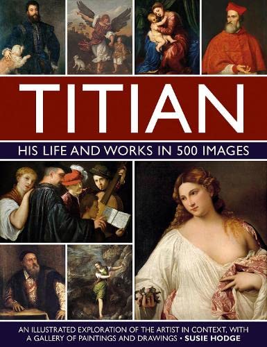 cover image Titian: His Life and Works in 500 Images