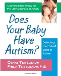 Does Your Baby Have Autism? Detecting the Earliest Signs of Autism