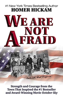 WE ARE NOT AFRAID: Strength and Courage for Our Nation from the Town of October Sky