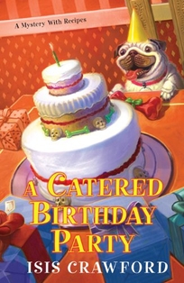 A Catered Birthday Party: A Mystery with Recipes