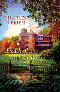 Death of a Robber Baron: A Gilded Age Mystery